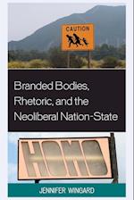 Branded Bodies, Rhetoric, and the Neoliberal Nation-State