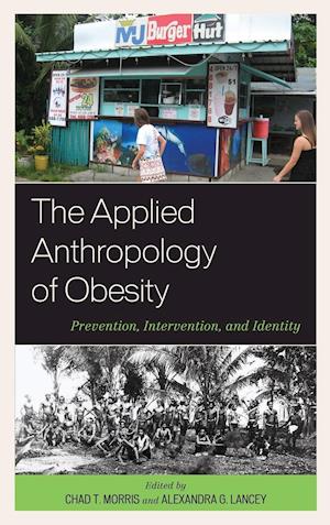 The Applied Anthropology of Obesity