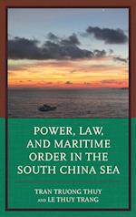 Power, Law, and Maritime Order in the South China Sea
