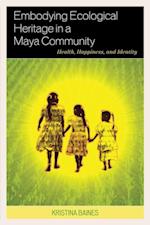 Embodying Ecological Heritage in a Maya Community