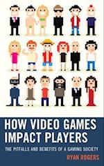 How Video Games Impact Players