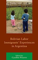 Bolivian Labor Immigrants' Experiences in Argentina