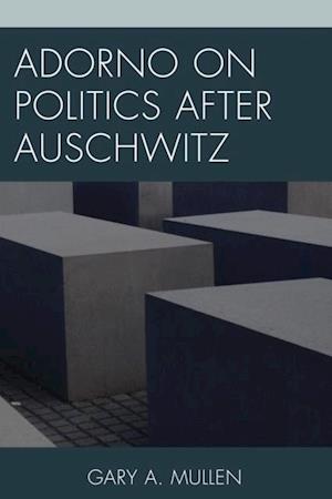 Adorno on Politics after Auschwitz