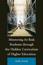 Mentoring At-Risk Students through the Hidden Curriculum of Higher Education