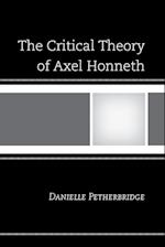 The Critical Theory of Axel Honneth
