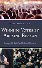 Winning Votes by Abusing Reason