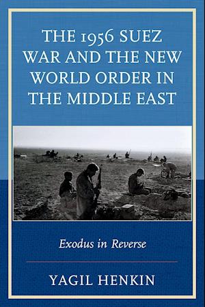 The 1956 Suez War and the New World Order in the Middle East