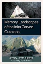 Memory Landscapes of the Inka Carved Outcrops