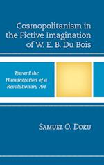 Cosmopolitanism in the Fictive Imagination of W. E. B. Du Bois