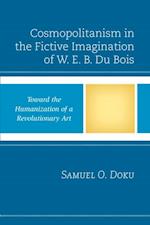 Cosmopolitanism in the Fictive Imagination of W. E. B. Du Bois