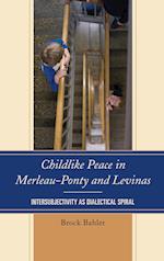 Childlike Peace in Merleau-Ponty and Levinas