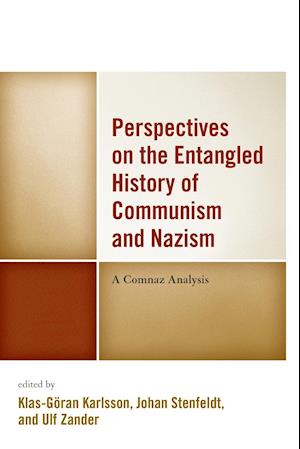 Perspectives on the Entangled History of Communism and Nazism