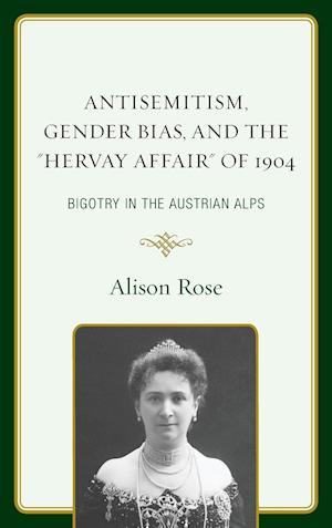 Antisemitism, Gender Bias, and the "Hervay Affair" of 1904