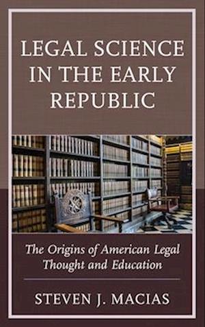 Legal Science in the Early Republic