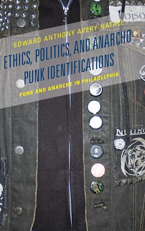 Ethics, Politics, and Anarcho-Punk Identifications