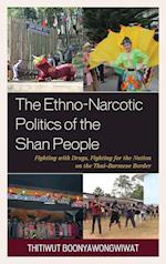 The Ethno-Narcotic Politics of the Shan People