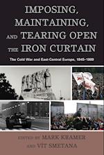 Imposing, Maintaining, and Tearing Open the Iron Curtain