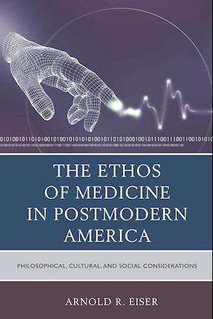 The Ethos of Medicine in Postmodern America