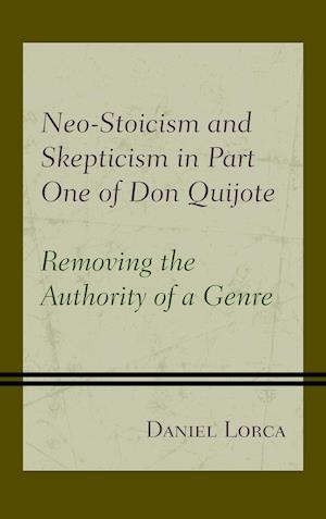 Neo-Stoicism and Skepticism in Part One of Don Quijote