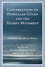 Conversations on Fethullah Gulen and the Hizmet Movement