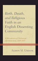 Birth, Death, and Religious Faith in an English Dissenting Community