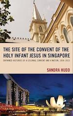 Site of the Convent of the Holy Infant Jesus in Singapore