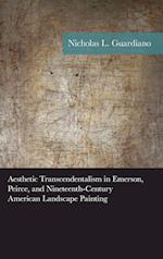 Aesthetic Transcendentalism in Emerson, Peirce, and Nineteenth-Century American Landscape Painting