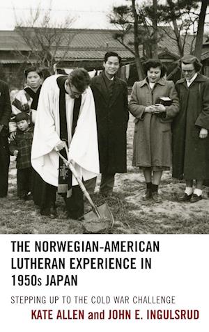 The Norwegian-American Lutheran Experience in 1950s Japan