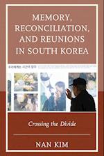 Memory, Reconciliation, and Reunions in South Korea