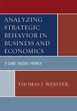 Analyzing Strategic Behavior in Business and Economics