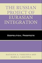 The Russian Project of Eurasian Integration