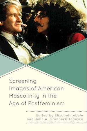 Screening Images of American Masculinity in the Age of Postfeminism