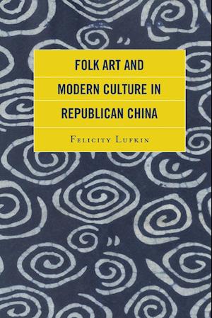 Folk Art and Modern Culture in Republican China