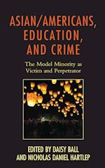 Asian/Americans, Education, and Crime