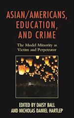 Asian/Americans, Education, and Crime