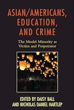 Asian/Americans, Education, and Crime