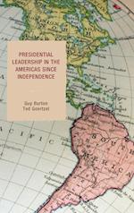Presidential Leadership in the Americas Since Independence