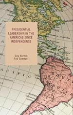 Presidential Leadership in the Americas since Independence