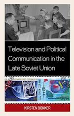 Television and Political Communication in the Late Soviet Union