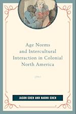 Age Norms and Intercultural Interaction in Colonial North America
