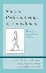 Sentient Performativities of Embodiment
