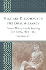 Military Diplomacy in the Dual Alliance
