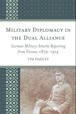 Military Diplomacy in the Dual Alliance