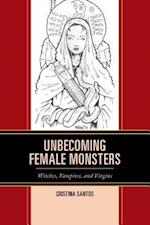 Unbecoming Female Monsters