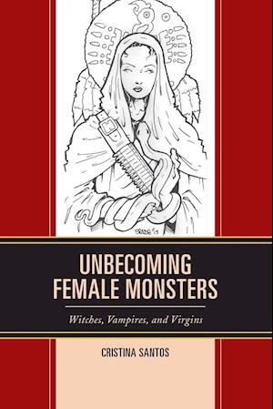 Unbecoming Female Monsters