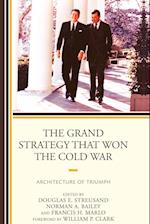 The Grand Strategy that Won the Cold War