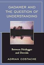 Gadamer and the Question of Understanding