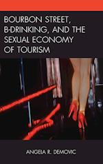 Bourbon Street, B-Drinking, and the Sexual Economy of Tourism