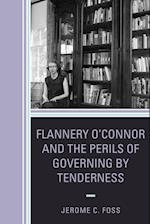 Flannery O’Connor and the Perils of Governing by Tenderness