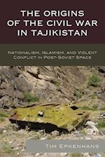 The Origins of the Civil War in Tajikistan